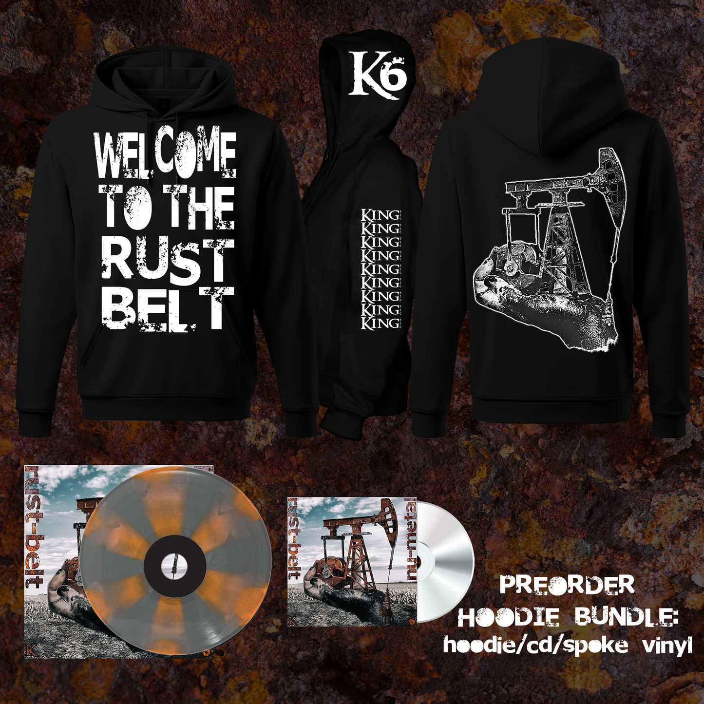 KING 810 K6: RUSTBELT NU METAL Hoodie bundle PRE ORDER (QTY 100)